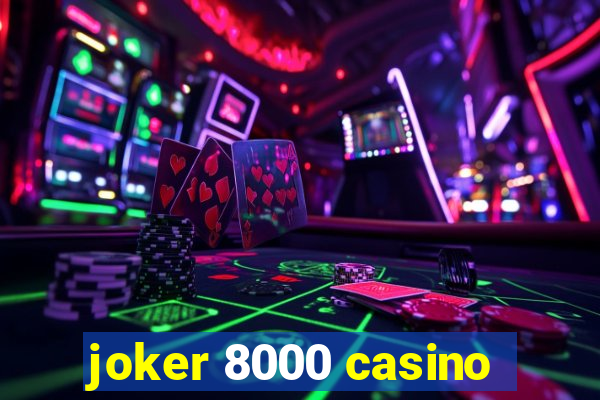 joker 8000 casino