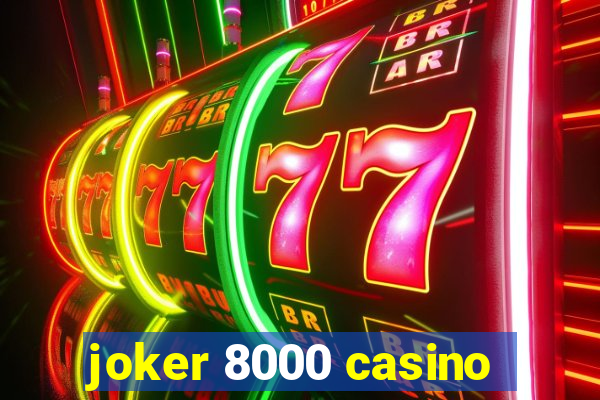 joker 8000 casino