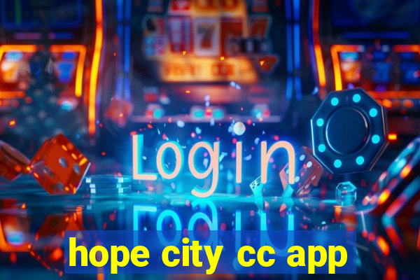 hope city cc app