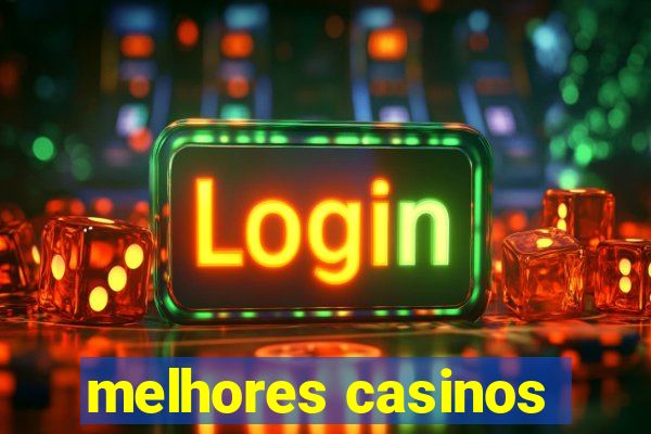 melhores casinos