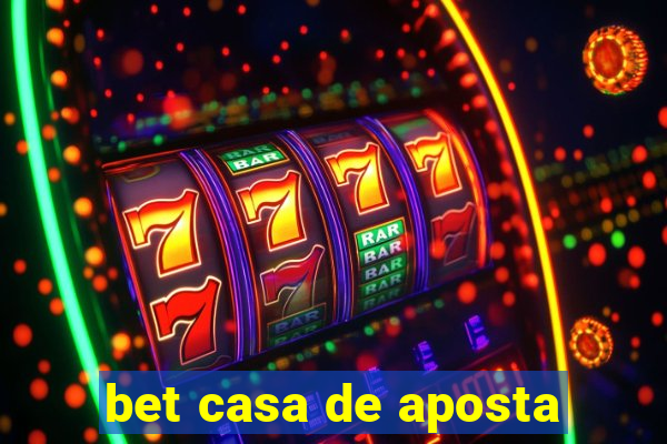 bet casa de aposta