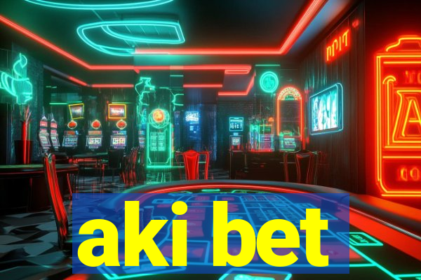 aki bet