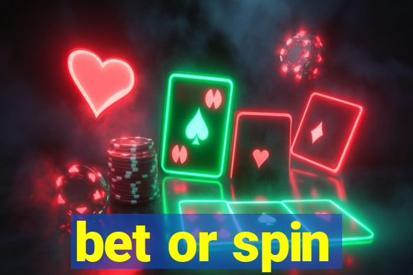 bet or spin