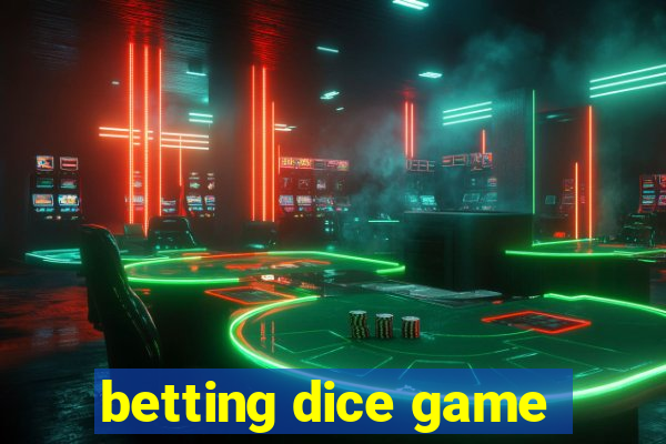 betting dice game