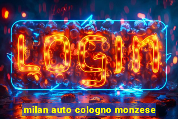 milan auto cologno monzese