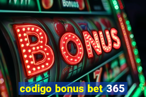 codigo bonus bet 365