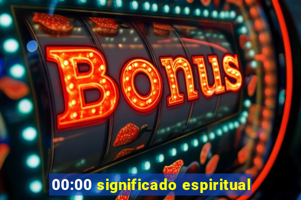 00:00 significado espiritual