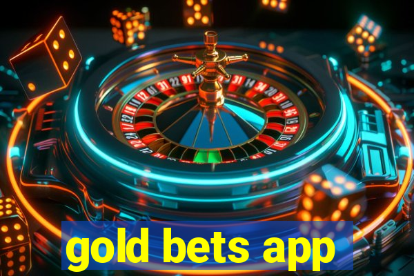 gold bets app