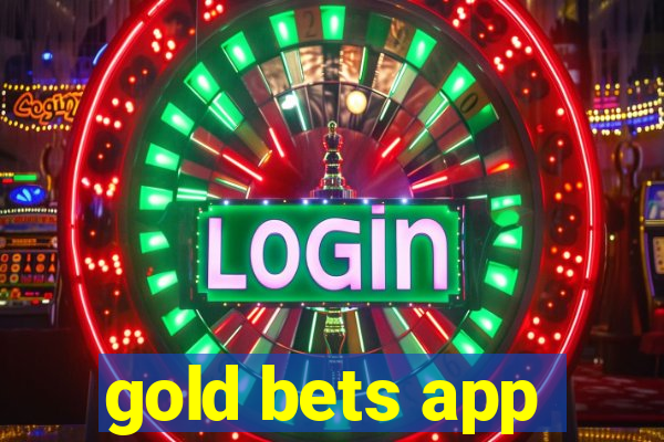 gold bets app