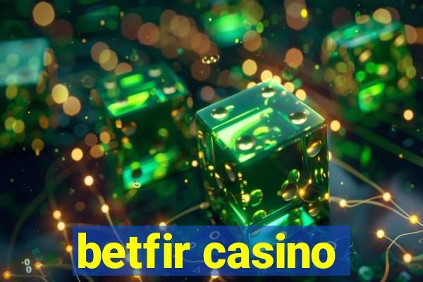 betfir casino