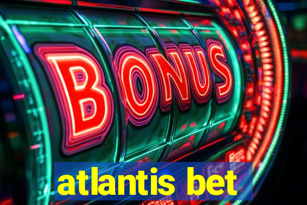 atlantis bet