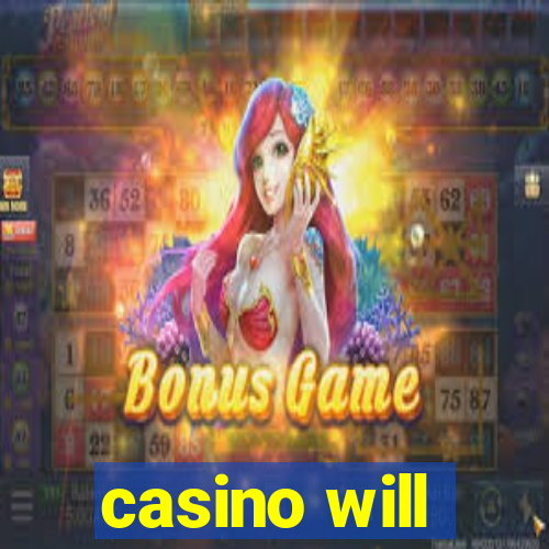 casino will