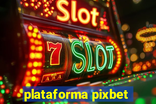 plataforma pixbet