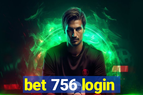 bet 756 login