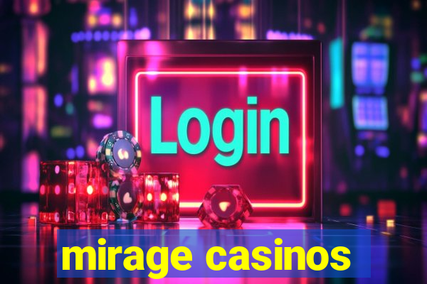 mirage casinos