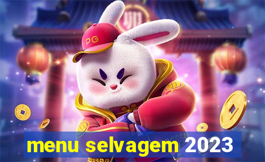 menu selvagem 2023