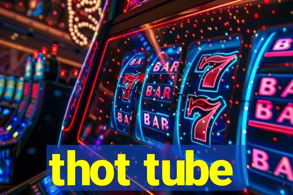 thot tube