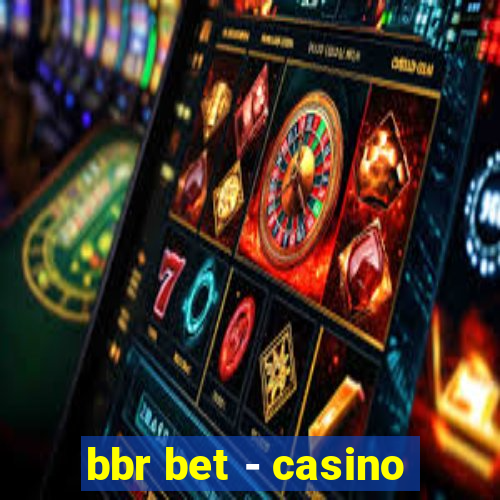 bbr bet - casino