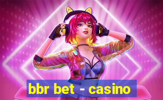 bbr bet - casino