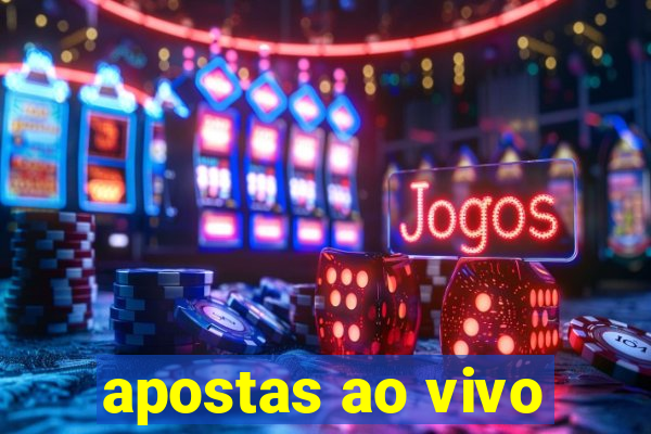 apostas ao vivo