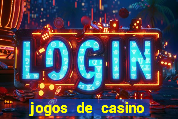 jogos de casino para ganhar dinheiro real