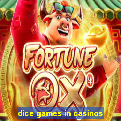 dice games in casinos