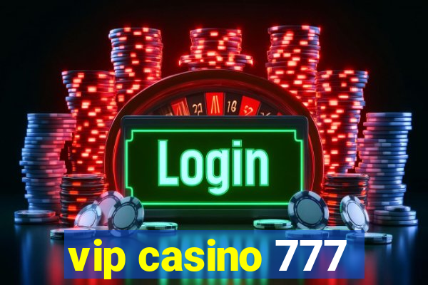 vip casino 777