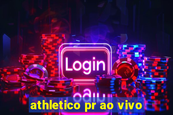 athletico pr ao vivo