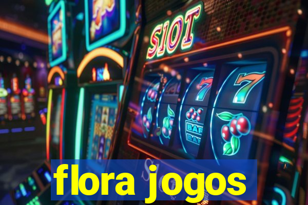 flora jogos