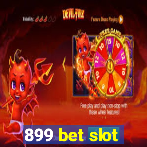 899 bet slot