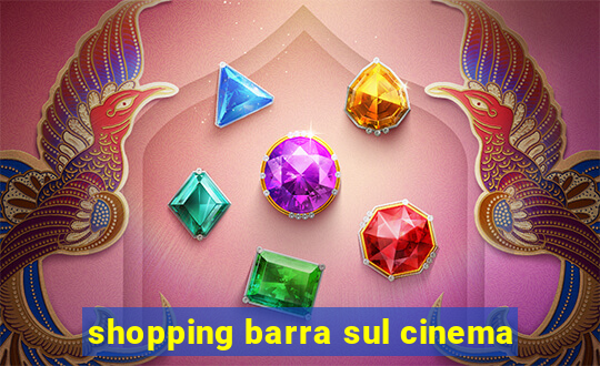 shopping barra sul cinema