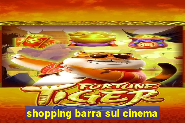 shopping barra sul cinema