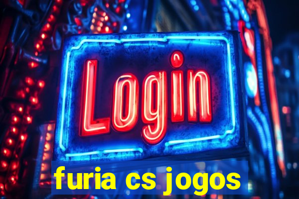 furia cs jogos