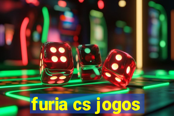 furia cs jogos