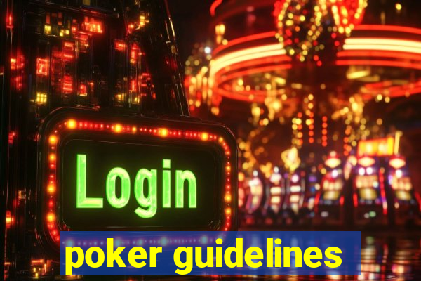 poker guidelines