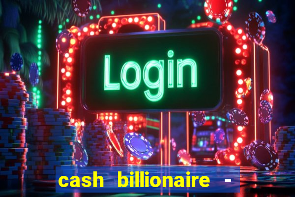 cash billionaire - vip slots