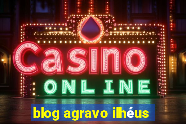 blog agravo ilhéus