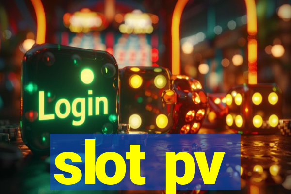 slot pv