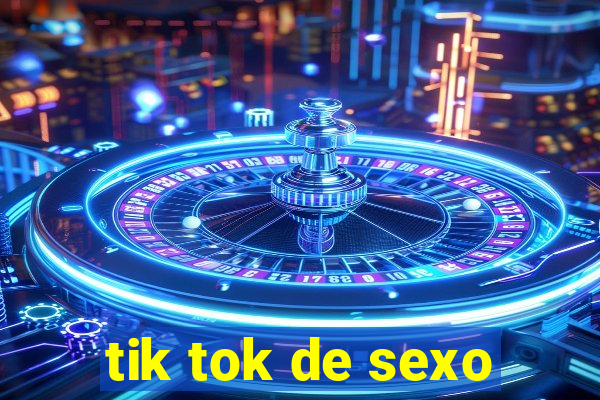 tik tok de sexo