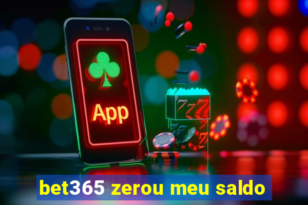 bet365 zerou meu saldo