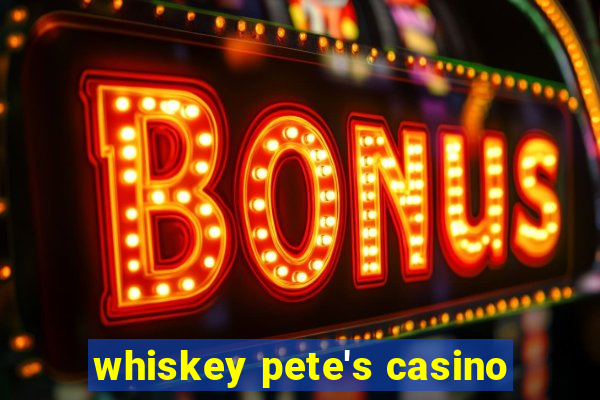 whiskey pete's casino