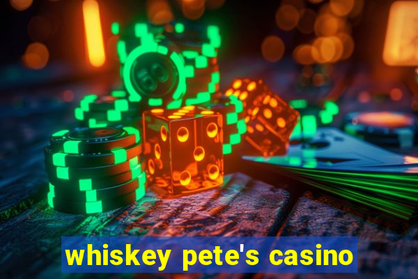 whiskey pete's casino