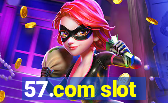 57.com slot