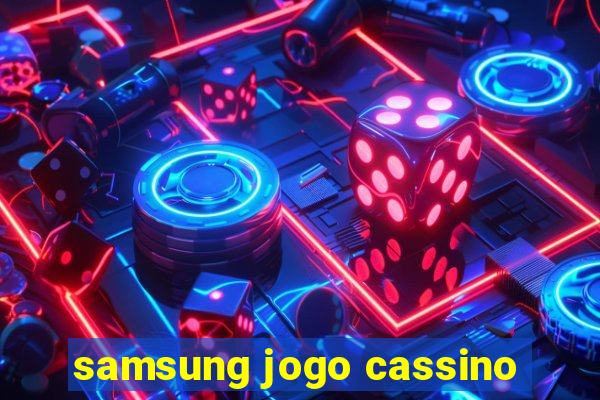 samsung jogo cassino