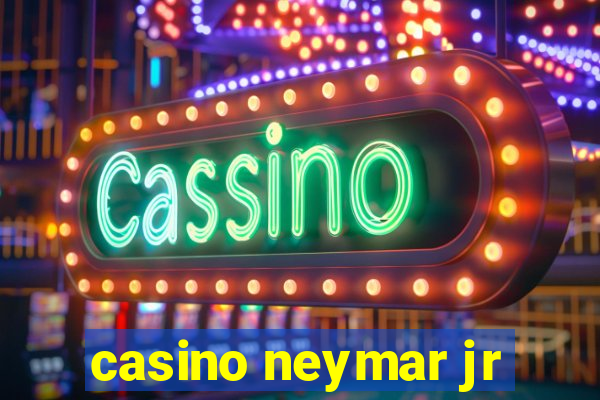 casino neymar jr