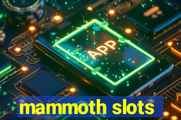 mammoth slots