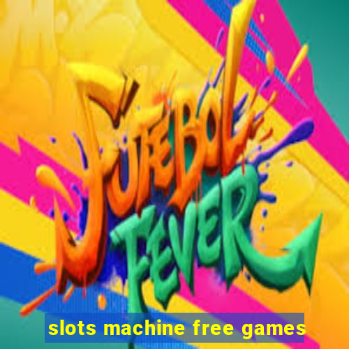 slots machine free games