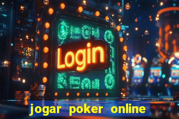 jogar poker online gratis dinheiro ficticio