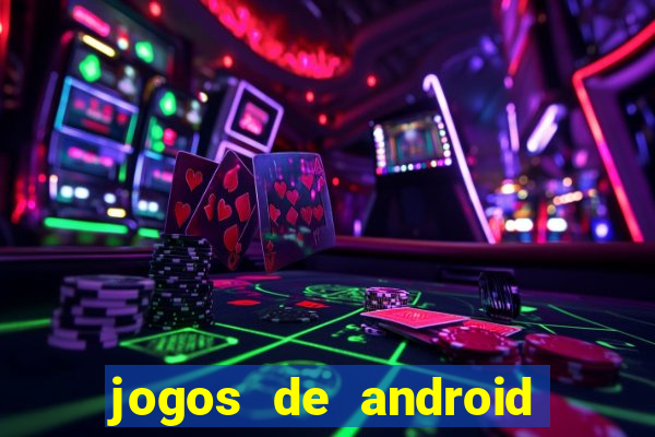 jogos de android mais jogados