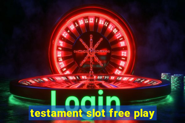 testament slot free play